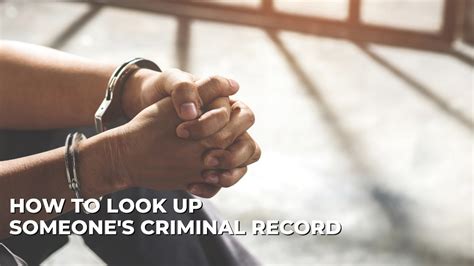 How to look up someone's criminal record. Things To Know About How to look up someone's criminal record. 